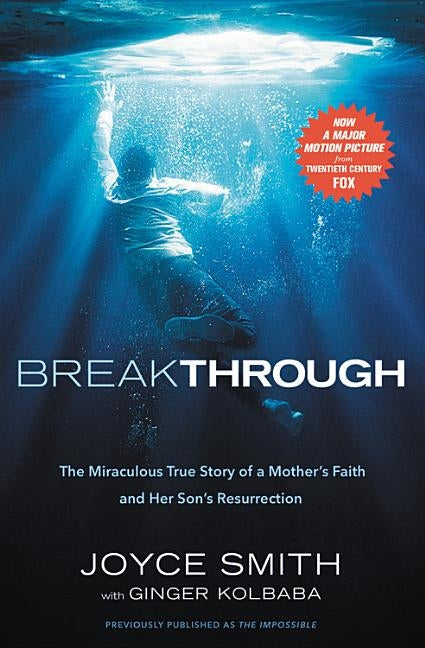 Breakthrough: The Miraculous True Story of a Mother's Faith and Her Child's Resurrection Faithwords