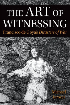 Toronto Iberic: Francisco de Goya's Disasters of War Paperback University of Toronto Press