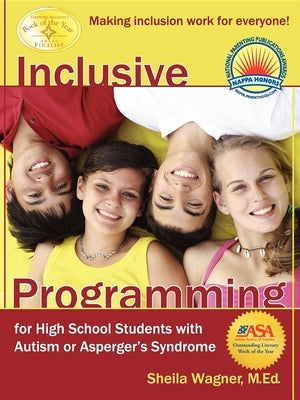 Inclusive Programming for High School Students with Autism or Asperger's Syndrome: Making Inclusion Work for Everyone! Paperback Future Horizons
