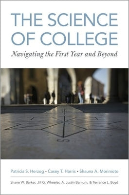 The Science of College: Navigating the First Year and Beyond Paperback Oxford University Press, USA