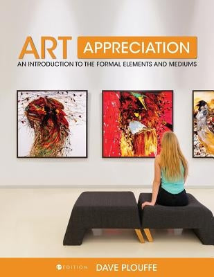 Art Appreciation: An Introduction to the Formal Elements and Mediums Paperback Cognella Academic Publishing