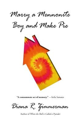 Marry a Mennonite Boy and Make Pie Paperback Workplay Publishing