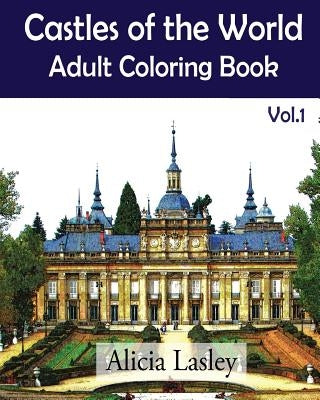 Castles of the World: Adult Coloring Book Vol.1: Castle Sketches For Coloring Paperback Createspace Independent Publishing Platform