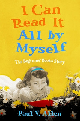 I Can Read It All by Myself: The Beginner Books Story Paperback University Press of Mississippi