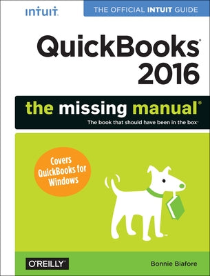 QuickBooks 2016: The Missing Manual: The Official Intuit Guide to QuickBooks 2016 Paperback O'Reilly Media