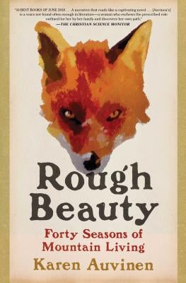 Rough Beauty: Forty Seasons of Mountain Living Scribner Book Company