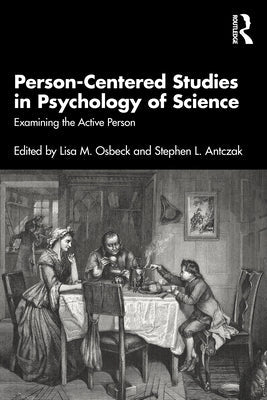 Person-Centered Studies in Psychology of Science: Examining the Active Person Paperback Routledge