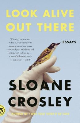 Look Alive Out There: Essays Picador USA