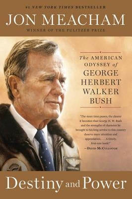 Destiny and Power: The American Odyssey of George Herbert Walker Bush Paperback Random House Trade