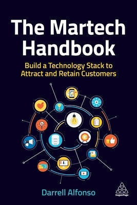 The Martech Handbook: Build a Technology Stack to Attract and Retain Customers Paperback Kogan Page