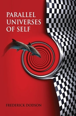 Parallel Universes of Self by Dodson, Frederick
