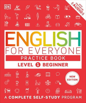 English for Everyone Practice Book Level 1 Beginner: A Complete Self-Study Program Paperback DK Publishing (Dorling Kindersley)