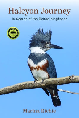 Halcyon Journey: In Search of the Belted Kingfisher Paperback Oregon State University Press