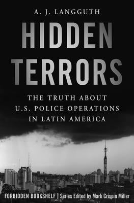 Hidden Terrors: The Truth about U.S. Police Operations in Latin America Paperback Open Road Media