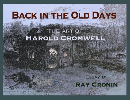 Back in the Old Days: The Art of Harold Cromwell Paperback Moose House Publications