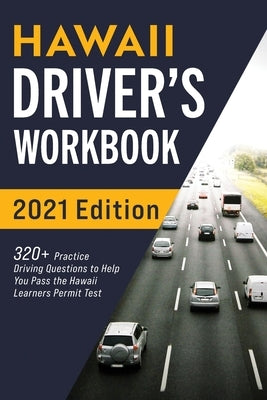 Hawaii Driver's Workbook: 320+ Practice Driving Questions to Help You Pass the Hawaii Learner's Permit Test Paperback More Books LLC