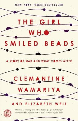 The Girl Who Smiled Beads: A Story of War and What Comes After Paperback Crown Publishing Group (NY)
