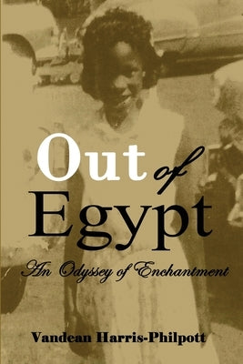 Out Of Egypt: An Odyssey of Enchantment Paperback Liberation's Publishing LLC