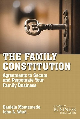 The Family Constitution: Agreements to Secure and Perpetuate Your Family and Your Business Paperback Palgrave MacMillan