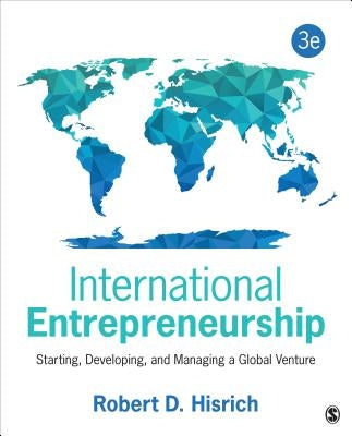 International Entrepreneurship: Starting, Developing, and Managing a Global Venture Paperback Sage Publications, Inc