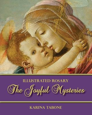 The Joyful Mysteries Paperback Illustrated Prayer