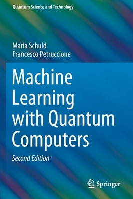 Machine Learning with Quantum Computers Paperback Springer