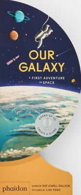 Our Galaxy: A First Adventure in Space Board Book Phaidon Press