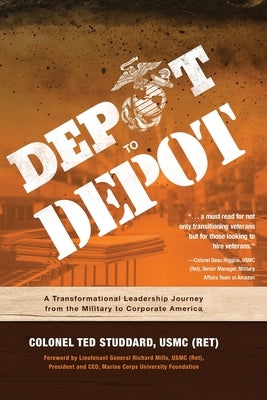 Depot to Depot: A Transformational Leadership Journey from the Military to Corporate America Paperback Ted Studdard