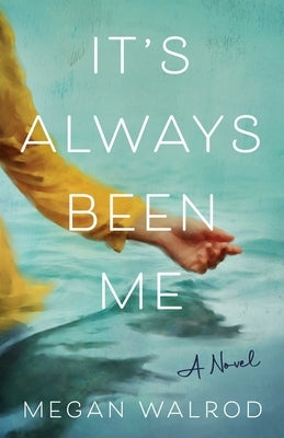 It's Always Been Me by Walrod, Megan
