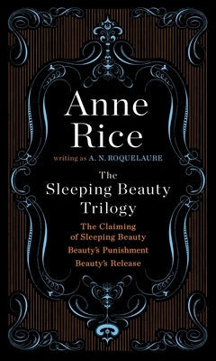 The Sleeping Beauty Trilogy Box Set: The Claiming of Sleeping Beauty; Beauty's Punishment; Beauty's Release Boxed Set Penguin Books