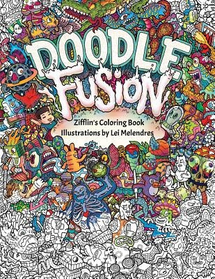 Doodle Fusion: Zifflin's Coloring Book Createspace Independent Publishing Platform