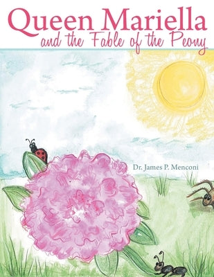 Queen Mariella and the Fable of the Peony Paperback Bookside Press