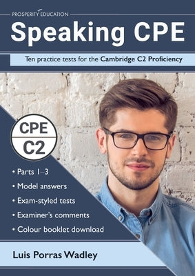 Speaking CPE: Ten practice tests for the Cambridge C2 Proficiency, with answers and examiners' comments Paperback Prosperity Education