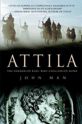Attila: The Barbarian King Who Challenged Rome Paperback St. Martin's Griffin