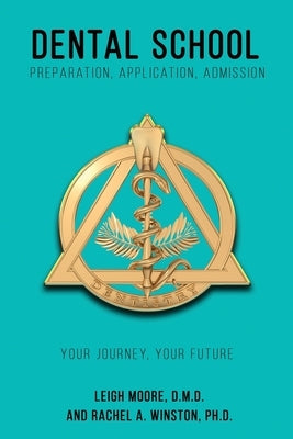 Dental School: Preparation, Application, Admission Paperback Lizard Publishing