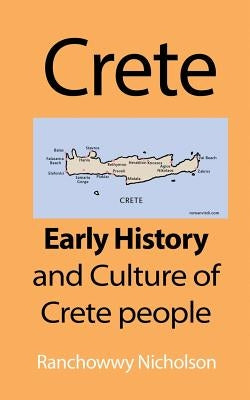 Crete: Early History and Culture of Crete people Paperback Global Print Digital