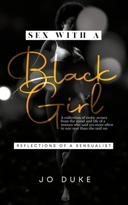 Sex With A Black Girl: Reflections of a Sensualist Paperback Palmetto Publishing
