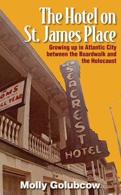 The Hotel on St. James Place: Growing Up in Atlantic City Between the Boardwalk and the Holocaust Paperback Bartleby Press