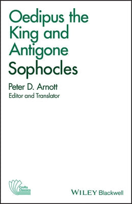 Oedipus the King and Antigone Paperback Wiley-Blackwell