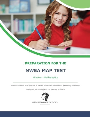 NWEA Map Test Preparation - Grade 4 Mathematics Paperback Independently Published