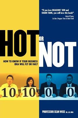 HOT or NOT: : How to know if your Business Idea will Fly or Fail Paperback Createspace Independent Publishing Platform