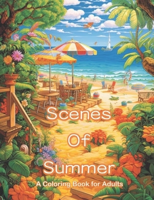 Scenes of Summer: A Coloring Book for Adults Paperback Independently Published