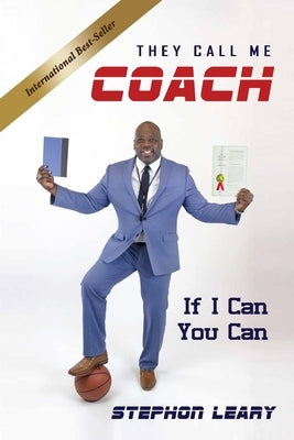 They Call Me Coach: If I Can You Can Paperback Beyond Publishing