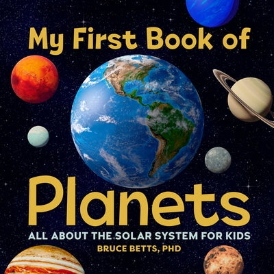 My First Book of Planets: All about the Solar System for Kids Paperback Callisto Kids