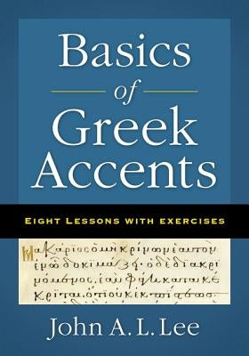 Basics of Greek Accents: Eight Lessons with Exercises Paperback Zondervan Academic