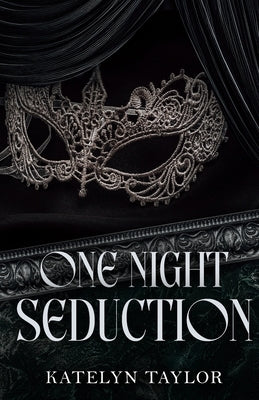 One Night Seduction by Taylor, Katelyn