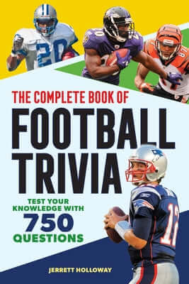 The Complete Book of Football Trivia: Test Your Knowledge with 750 Questions Paperback Callisto