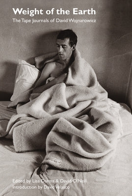 Weight of the Earth: The Tape Journals of David Wojnarowicz Semiotext(e)