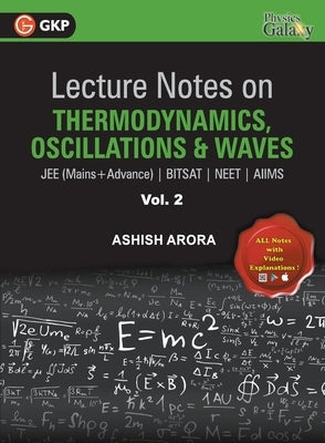 Lecture Notes on Thermodynamics, Oscillation & Waves- Physics Galaxy (JEE Mains & Advance, BITSAT, NEET, AIIMS) - Vol. II Paperback Gk Publications