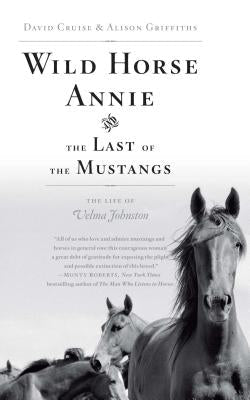 Wild Horse Annie and the Last of the Mustangs: The Life of Velma Johnston Paperback Scribner Book Company